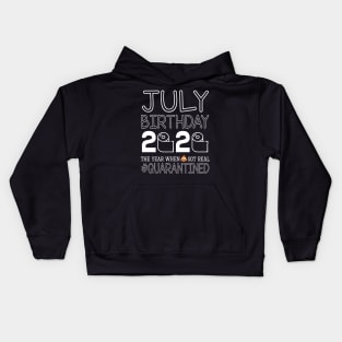 July Birthday 2020 With Toilet Paper The Year When Poop Shit Got Real Quarantined Happy Kids Hoodie